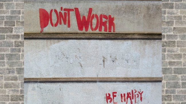 Don't Work Be Happy
